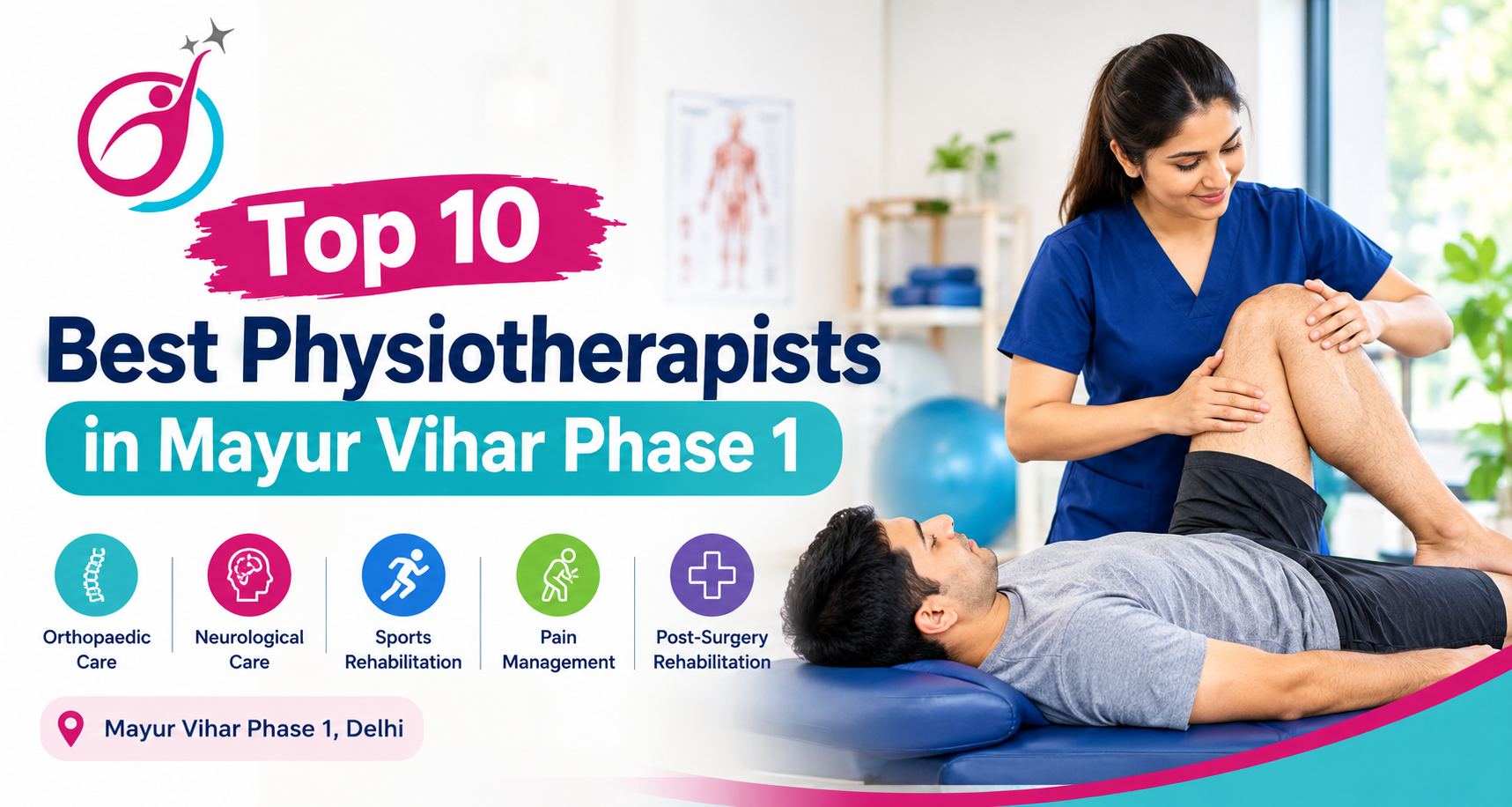 Top 10 Best Physiotherapists in Mayur Vihar Phase 1